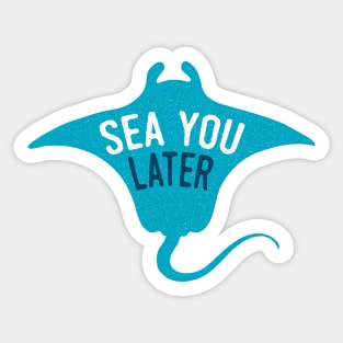 Sea You Later Sticker